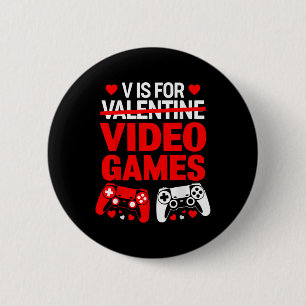Badge Rond 5 Cm V Est Pour Jeux Vidéos Coeur Funny Valentines Day 