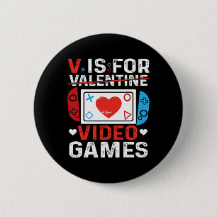 Badge Rond 5 Cm V est pour la Saint-Valentin des jeux vidéo Joueur
