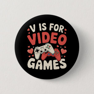 Badge Rond 5 Cm V est pour les jeux vidéo drôle de la Saint-Valent