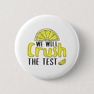 Badge Rond 5 Cm Va Écraser Le Citron Test Drôle Jour D'Essai Pour