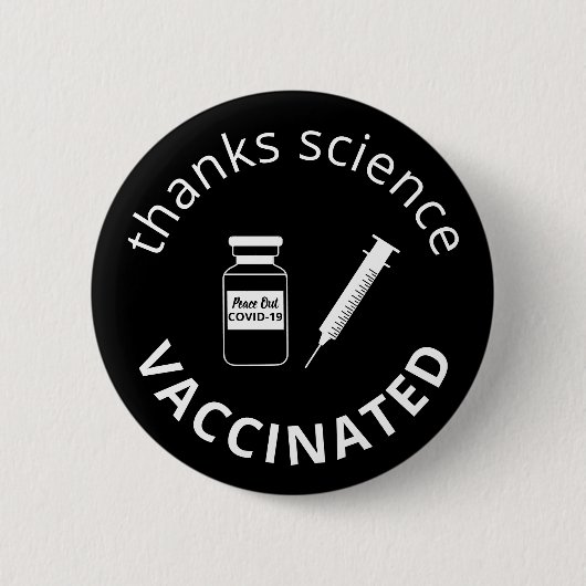 Badge Rond 5 Cm Vacciné Covid-19 Merci Science Black (Devant)