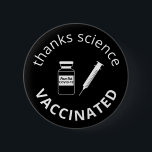 Badge Rond 5 Cm Vacciné Covid-19 Merci Science Black<br><div class="desc">Montrez votre reconnaissance à la science et à la gratitude d'être vacciné contre le 19-19 avec ce bouton noir amusant avec une seringue d'aiguille et une bouteille de flacon de vaccin avec "Peace Out Covid-19" sur le étiquette. Vous pouvez customiser les messages "science des remerciements" et "vaccinés" ainsi que le...</div>