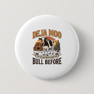 Badge Rond 5 Cm Vache drôle Deja Moo Création de chemise western v