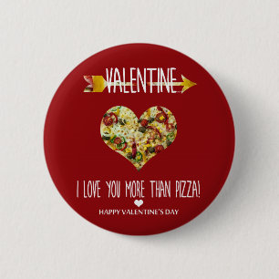 Badge Rond 5 Cm Valentine, je t'aime plus que la pizza