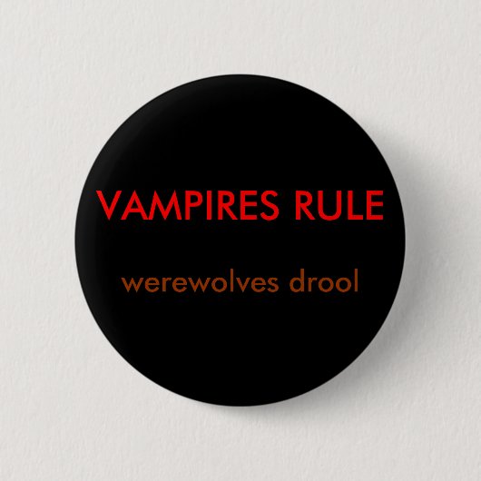 Badge Rond 5 Cm VAMPIRES RÈGLE, bave de loups-garou (Devant)