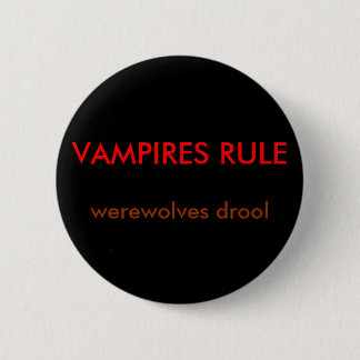 Badge Rond 5 Cm VAMPIRES RÈGLE, bave de loups-garou