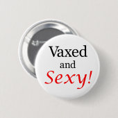 Badge Rond 5 Cm Vaxed et Sexy ! (Devant & derrière)