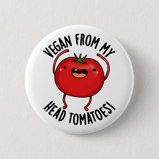 Badge Rond 5 Cm Vegan From My Head Tomatoes Funny Veggie Pun  (Devant)