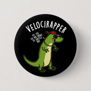 Badge Rond 5 Cm Veloci rapper Dinosaure Drôle Pun Dark BG