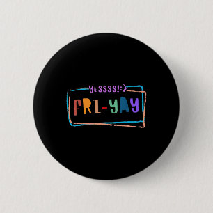 Badge Rond 5 Cm Vendredi Yay Vendredi Heureux Week-end Drôle Prof