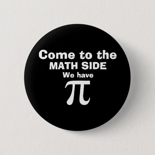 Badge Rond 5 Cm Venez au côté de maths nous avons pi ! (Devant)