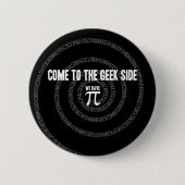 Badge Rond 5 Cm Venez au côté Geek pour Pi (Devant)