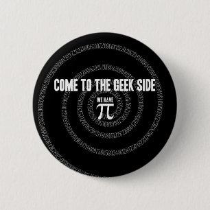 Badge Rond 5 Cm Venez au côté Geek pour Pi