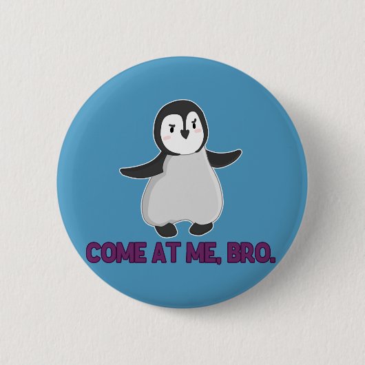 Badge Rond 5 Cm Venez chez moi, bouton Bro Penguin (Devant)