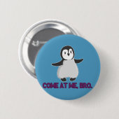 Badge Rond 5 Cm Venez chez moi, bouton Bro Penguin (Devant & derrière)