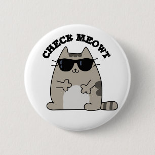 Badge Rond 5 Cm Vérifier Meowt Funny Cool chat Pun