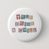 Badge Rond 5 Cm Véritable criminalité et refroidissement | Murder (Devant)