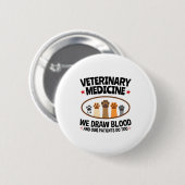 Badge Rond 5 Cm Vet Tech Veterinarian Funny Draw Blood Quote (Devant & derrière)