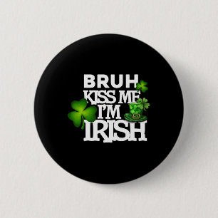 Badge Rond 5 Cm Vêtements Bruh Embrasse Moi Je Suis Irlandais