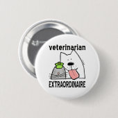 Badge Rond 5 Cm Vétérinaire Extraordinaire (Devant & derrière)