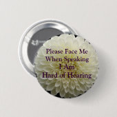 Badge Rond 5 Cm Veuillez me faire face dur du bouton d'audition (Devant & derrière)