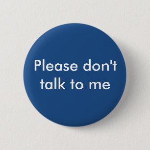 Badge Rond 5 Cm Veuillez ne pas me parler le bouton