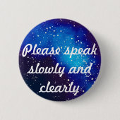 Badge Rond 5 Cm Veuillez parler lentement l'identité (Devant)