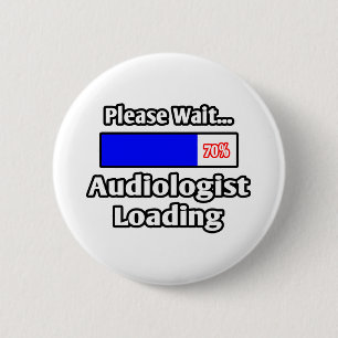 Badge Rond 5 Cm Veuillez patienter...Chargement audiologiste