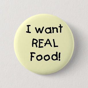 Badge Rond 5 Cm Veut le vrais T-shirts et cadeaux de nourriture