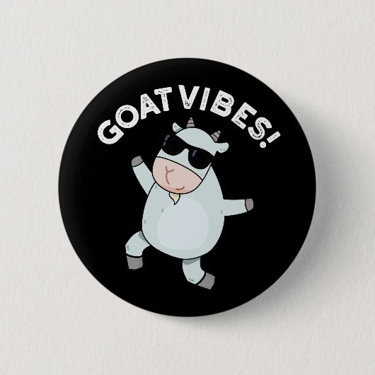 Badge Rond 5 Cm Vibes de chèvre amusant Good Vibes Animal Pun Dark (Devant)