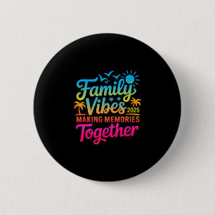 Badge Rond 5 Cm Vibes de la famille 2025 Réunion de famille Vacanc