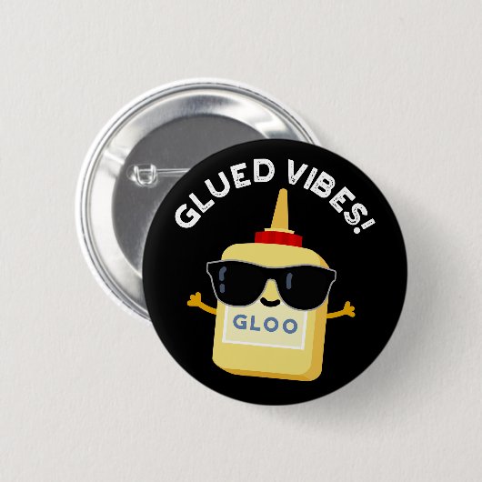 Badge Rond 5 Cm Vibes Gluées Funny Glue Pun Dark BG (Devant & derrière)