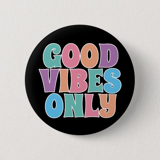 Badge Rond 5 Cm Vibes Positives Uniquement (Devant)