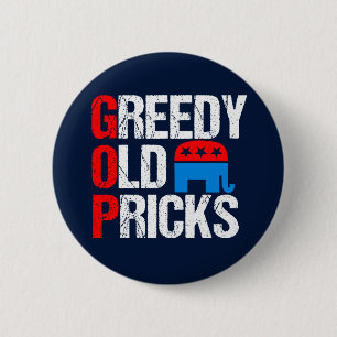 Badge Rond 5 Cm Vieux Pricks avide Funny Anti GOP