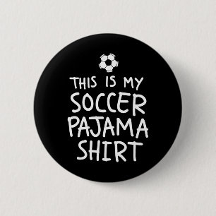 Badge Rond 5 Cm Vintage C'est Mon Maillot De Foot De Pyjama Drôle