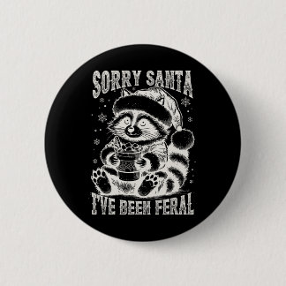 Badge Rond 5 Cm Vintage Désolé Père Noël J'ai été Feral Raccoon Ch