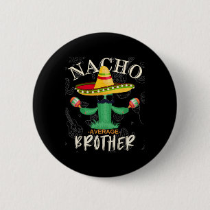 Badge Rond 5 Cm Vintage Drôle Nacho Frère Moyen Famille Correspond