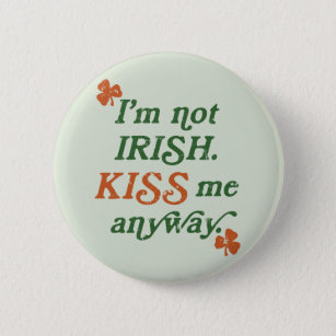 Badge Rond 5 Cm Vintage, je ne suis pas irlandais, je m'embrasse
