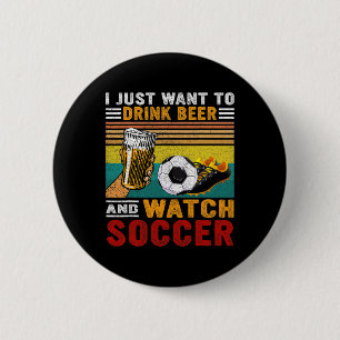 Badge Rond 5 Cm Vintage Je veux juste boire de la bière et regarde