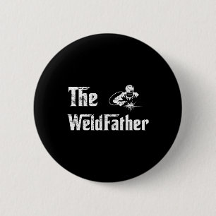 Badge Rond 5 Cm Vintage Le Weldfather Souder Souder Papa Gras