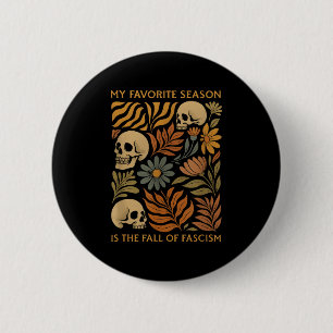 Badge Rond 5 Cm Vintage Ma Saison Préférée Est La Chute Du Fascism