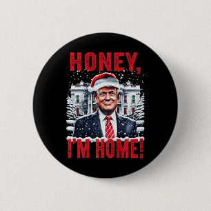 Badge Rond 5 Cm Vintage Miel Je suis à la maison Drôle Trump Chris