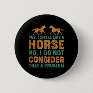 Badge Rond 5 Cm Vintage Oui Je Sens Comme Un Cheval