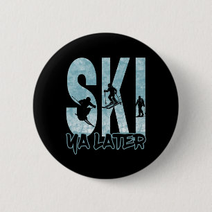 Badge Rond 5 Cm Vintage Ski À Plus Tard Drôle Skieur Sports D'hive