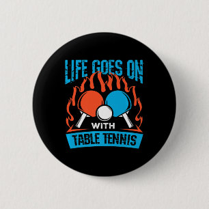 Badge Rond 5 Cm Vintage Vie Se Poursuit Avec Ping-Pong De Table