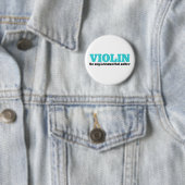 Badge Rond 5 Cm Violon le seul instrument (En situation)