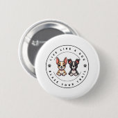 Badge Rond 5 Cm Vis comme un chien Blaze Your Trail (Devant & derrière)