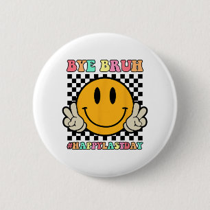 Badge Rond 5 Cm Visage Bye Bruh Professeur Joyeux Jour De Sum De L