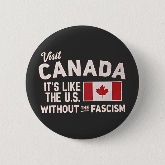 Badge Rond 5 Cm Visiter le Canada C’est comme les États-Unis, mais (Devant)