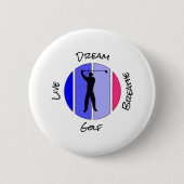 Badge Rond 5 Cm Vivez, rêvez, respirez golf (Devant)